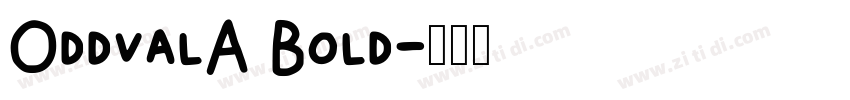 OddvalA Bold字体转换 OddvalA Bold字体转换